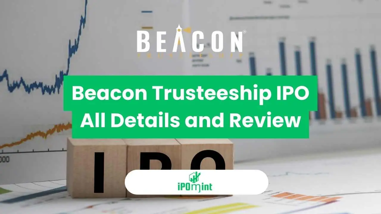 Beacon Trusteeship IPO All Details and Review