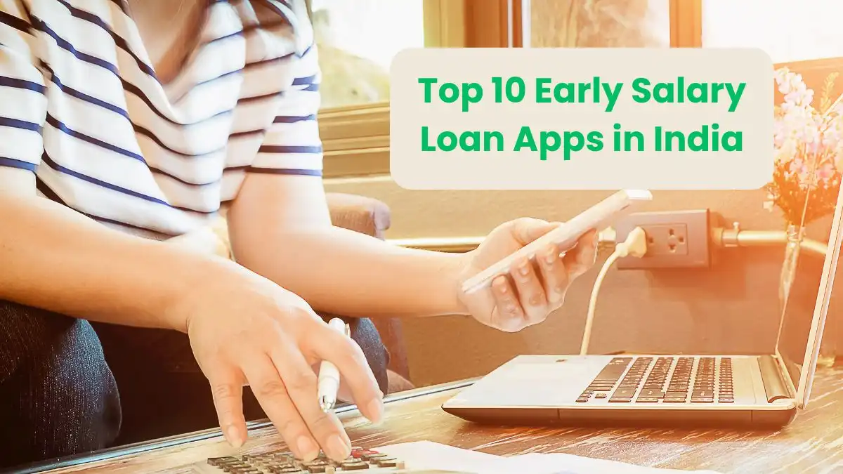 Top 10 Early Salary Loan Apps in India